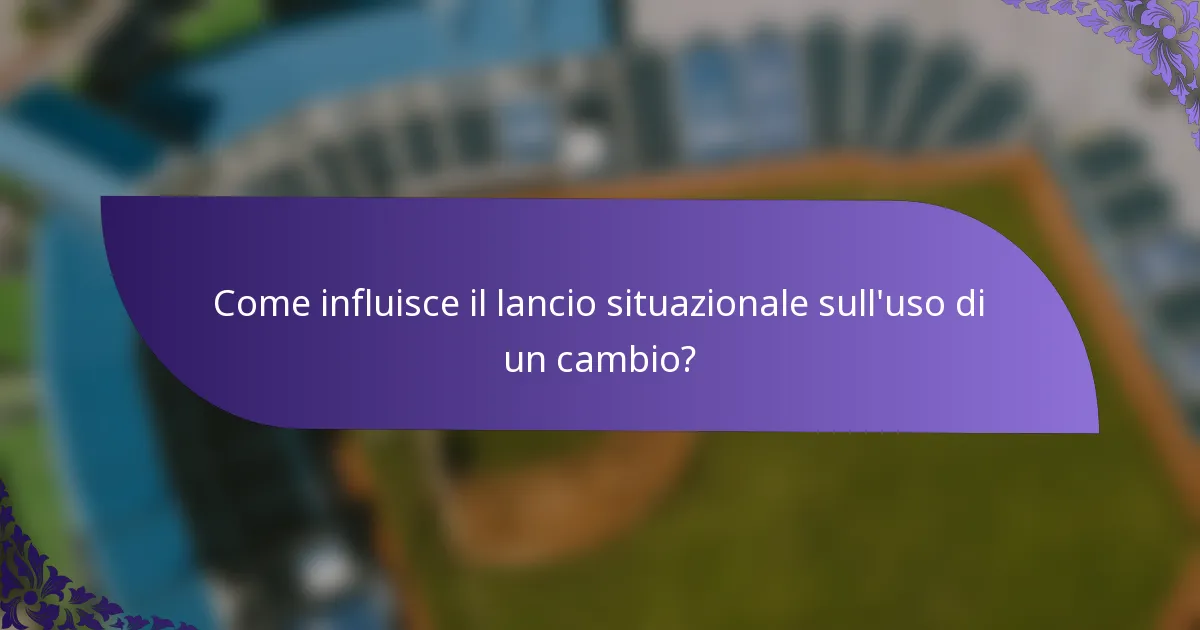 Come influisce il lancio situazionale sull'uso di un cambio?