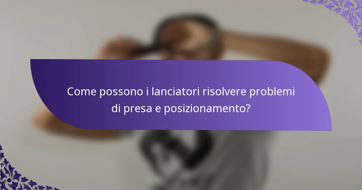 Come possono i lanciatori risolvere problemi di presa e posizionamento?