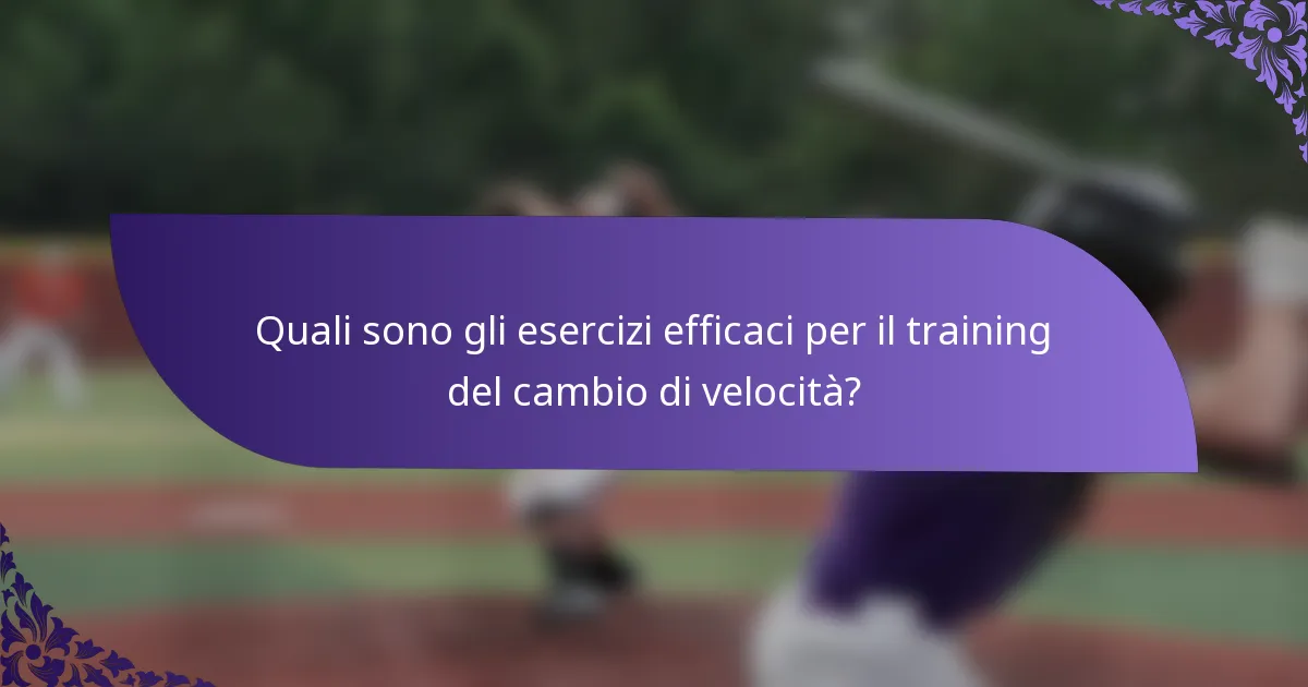 Quali sono gli esercizi efficaci per il training del cambio di velocità?