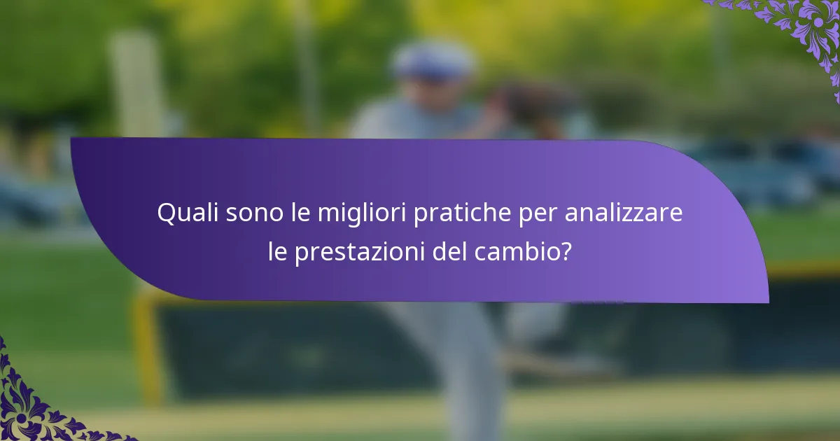 Quali sono le migliori pratiche per analizzare le prestazioni del cambio?
